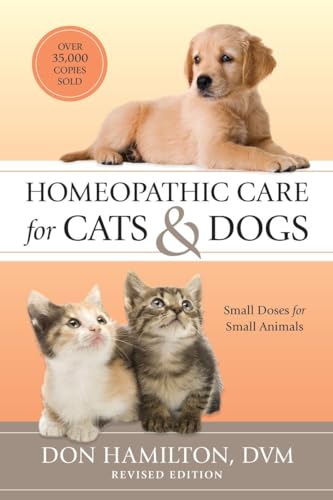 Beispielbild fr Homeopathic Care for Cats and Dogs, Revised Edition: Small Doses for Small Animals zum Verkauf von BooksRun