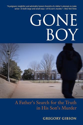 Beispielbild fr Gone Boy: A Father's Search for the Truth in His Son's Murder zum Verkauf von Wonder Book