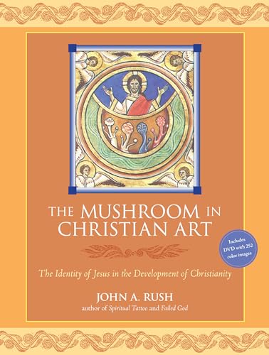 9781556439605: The Mushroom In Christian Art: The Identity of Jesus in the Development of Christianity