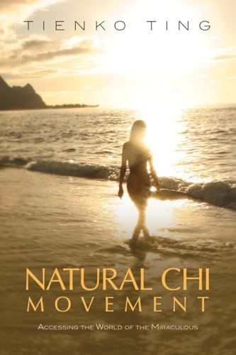 9781556439674: Natural Chi Movement: Accessing the World of the Miraculous