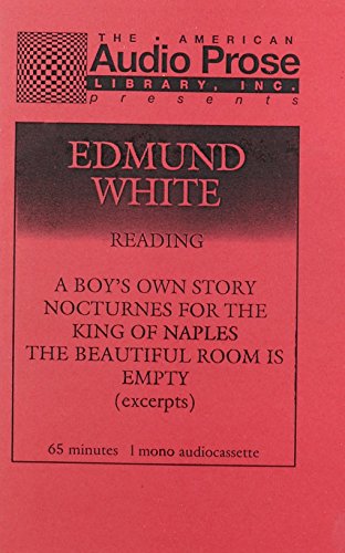 Stock image for Edmund White Reading: A Boy's Own Story (Excerpt), Nocturnes For The King Of Naples (Chapter Eight), The Beautiful Room Is Empty (Chapter Two) for sale by Revaluation Books