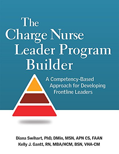 Stock image for The Charge Nurse Leader Program Builder: A Competency-Based Approach for Developing Frontline Leaders for sale by HPB-Red