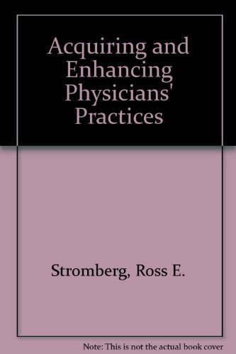 Acquiring and Enhancing Physicians Practices (9781556480249) by Portnoy, Steven; Stromberg, Ross E.; Newbold, Philip A.