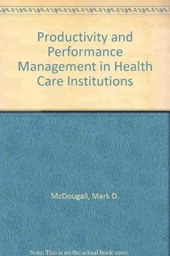 Stock image for Productivity and Performance Management in Health Care Institutions for sale by Better World Books