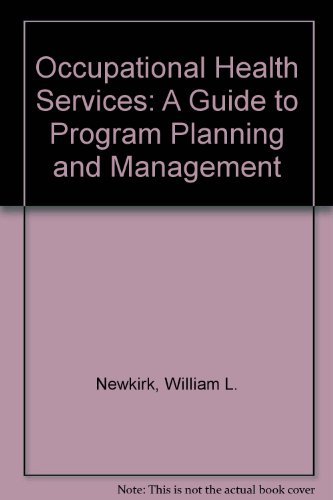 Beispielbild fr Occupational Health Services : A Guide to Program Planning and Management zum Verkauf von P.C. Schmidt, Bookseller