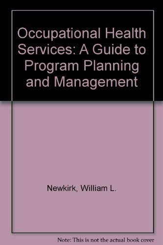 Stock image for Occupational Health Services : A Guide to Program Planning and Management for sale by P.C. Schmidt, Bookseller