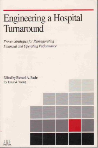 Beispielbild fr Engineering a Hospital Turnaround: Proven Strategies for Reinvigorating Financial and Operating Performance zum Verkauf von ThriftBooks-Dallas