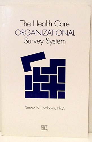 Stock image for THE HEALTH CARE ORGANIZATIONAL SURVEY SYSTEM for sale by Zane W. Gray, BOOKSELLERS