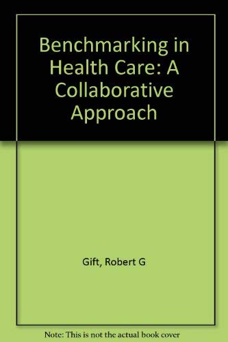 Beispielbild fr Benchmarking in Health Care : A Collaborative Approach zum Verkauf von Better World Books