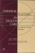 Stock image for Strategic Planning in Health Care : A Guide for Board Members for sale by Better World Books: West