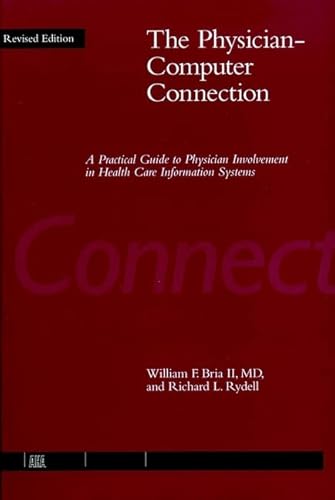 Beispielbild fr The Physician-Computer Connection: A Practical Guide to Physician Involvement in Health Care Information Systems (J-B AHA Press) zum Verkauf von HPB-Red