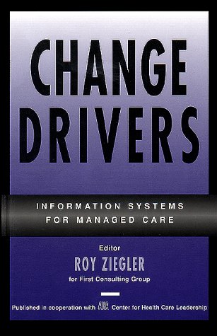 Change Drivers: Information Systems for Managed Care