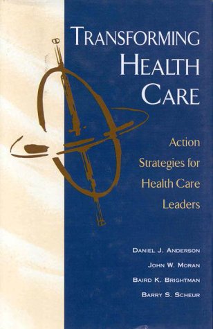 Beispielbild fr Transforming Health Care: Action Strategies for Health Care Leaders (J-B AHA Press) zum Verkauf von HPB-Red