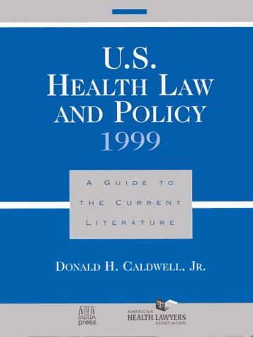 Beispielbild fr U.S. Health Law and Policy 1999: A Guide to the Current Literature (J-B AHA Press) zum Verkauf von HPB-Red