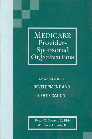 Beispielbild fr Medicare Provider-Sponsored Organizations: A Practical Guide to Development and Certification zum Verkauf von P.C. Schmidt, Bookseller