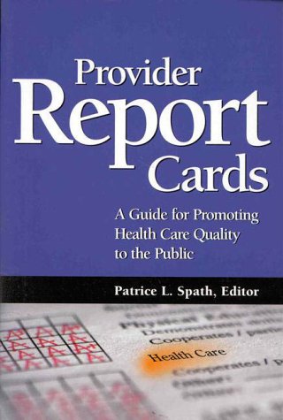 9781556482502: Provider Report Cards (Paper Only): A Guide for Promoting Health Care Quality to the Public