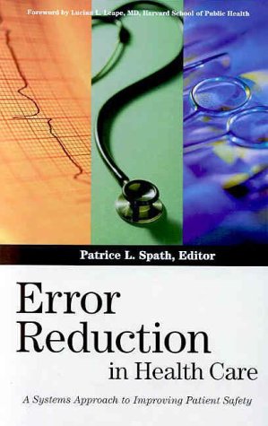 Stock image for Error Reduction in Health Care: A Systems Approach to Improving Patient Safety (J-B AHA Press) for sale by Powell's Bookstores Chicago, ABAA