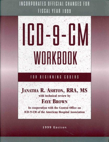 Icd-9-Cm Workbook for Beginning Coders: 1999 Edition (9781556482885) by Janatha R. Ashton