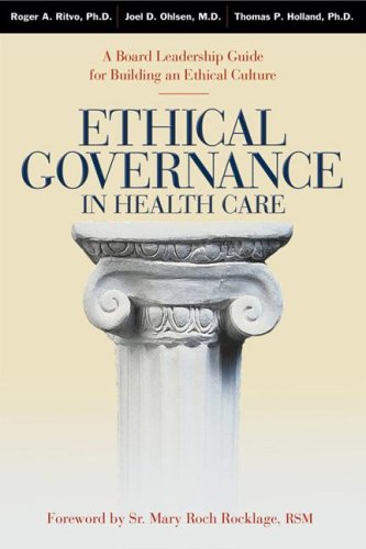 Imagen de archivo de Ethical Governance In Health Care: A Board Leadership Guide For Building An Ethical Culture a la venta por Lowry's Books