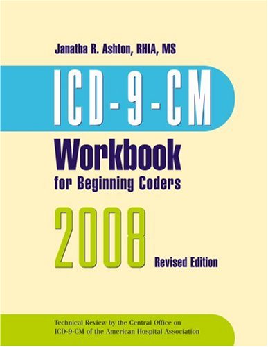 ICD-9-CM 2008 Workbook for Beginning Coders, Without Answer Key (9781556483455) by Janatha R. Ashton