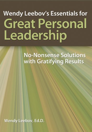 Beispielbild fr Wendy Leebov's Essentials for Great Personal Leadership : No-Nonsense Solutions with Gratifying Results zum Verkauf von Better World Books: West