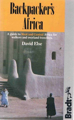 Backpacker's Africa : A Guide to West and Central Africa for Walkers and Overland Travellers