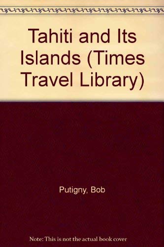 Imagen de archivo de Tahiti and Its Islands (TIMES TRAVEL LIBRARY) a la venta por HPB Inc.