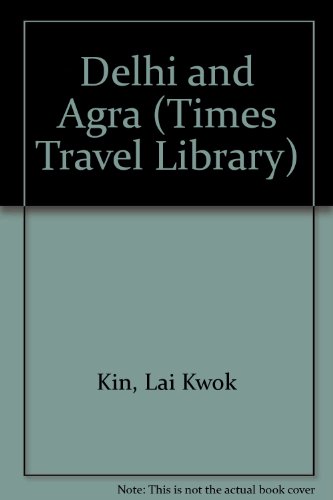 Stock image for Delhi and Agra (TIMES TRAVEL LIBRARY) for sale by Wonder Book