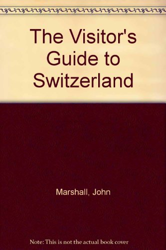 Stock image for The Visitor's Guide to Switzerland for sale by Bingo Used Books