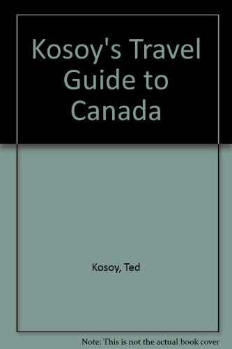 Stock image for Kosoy's Travel Guide to Canada for sale by SecondSale