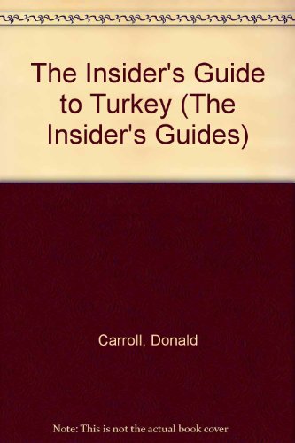 The Insider's Guide to Turkey (The Insider's Guides) (9781556502835) by Carroll, Donald