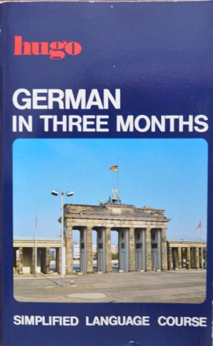 Stock image for German in Three Months (Hugo's Simplified System) for sale by Wonder Book