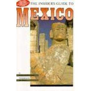 Beispielbild fr The Insider's Guide to Mexico zum Verkauf von Wonder Book