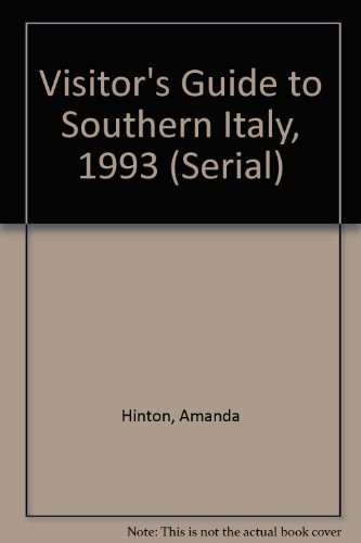 Visitor's Guide to Southern Italy, 1993 (Serial) (9781556505782) by Amanda Hinton