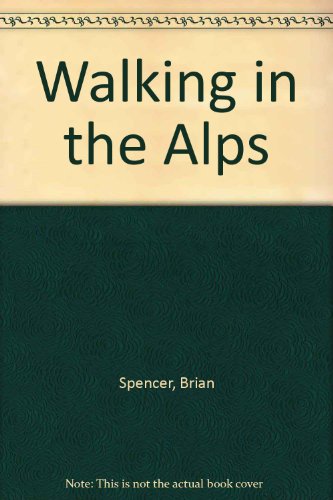 Walking in the Alps (9781556505799) by Spencer, Brian