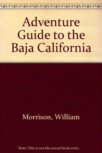 Imagen de archivo de Adventure Guide to Baja California a la venta por ThriftBooks-Atlanta