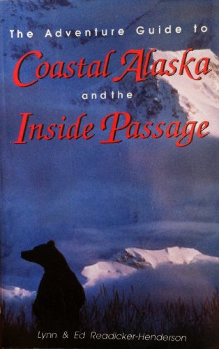 Stock image for THE ADVENTURE GUIDE TO THE COASTAL ALASKA AND THE INSIDE PASSAGE for sale by 100POCKETS