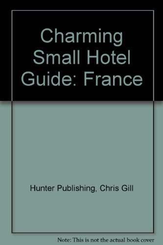 Beispielbild fr Charming Small Hotel Guide: France (Charming Small Hotel Guides France) zum Verkauf von Wonder Book