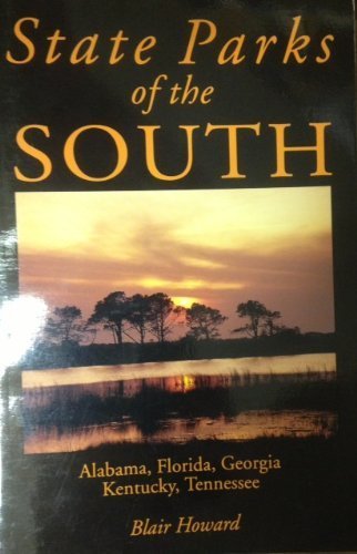 Stock image for State Parks of the South: Alabama, Florida, Georgia, Kentucky, Tennessee for sale by HPB-Ruby