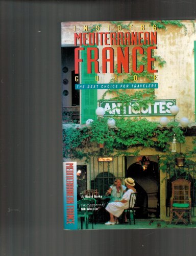 Mediterranean France Insider's Guide (1996 Ed.) (9781556506871) by Burke, David