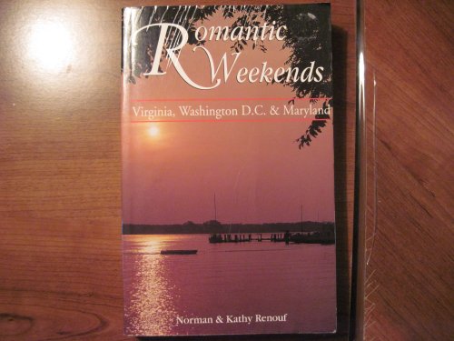 Stock image for Romantic Weekends: Virginia, Washington D.C. & Maryland for sale by Wonder Book