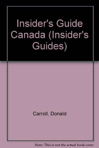 Insider's Guide Canada (Insider's Guides) (9781556507106) by Carroll, Donald