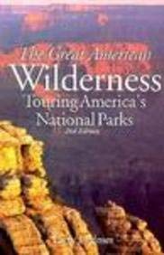 Beispielbild fr Great American Wilderness: Touring America's National Parks zum Verkauf von Wonder Book
