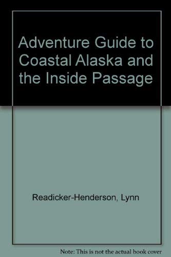 Stock image for Adventure Guide to Coastal Alaska and the Insidepassage for sale by ThriftBooks-Atlanta