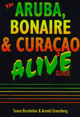 Beispielbild fr The Aruba, Bonaire & Curacao Alive Guide (Aruba, Bonaire and Curacao Alive, 1996) zum Verkauf von Wonder Book