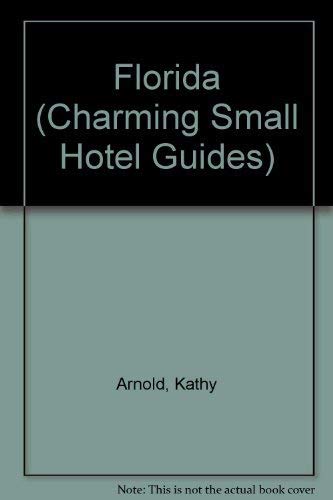 9781556507571: Florida (Charming Small Hotel Guides)