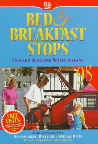 Bed and Breakfast Stops 1998: England Scotland Wales Ireland (Bed & Breakfast Stops) (9781556508028) by Hunter Publishing