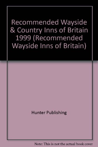 Stock image for Recommended Wayside & Country Inns of Britain 1999 (Recommended Wayside Inns of Britain) for sale by Newsboy Books