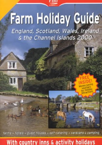 Farm Holiday Guide: England, Scotland, Wales, Ireland & the Channel Islands 2000 (9781556508721) by Hunter Publishing