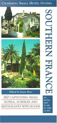 Stock image for Southern France (Charming Small Hotels & Restaurants of Southern France) for sale by Ergodebooks